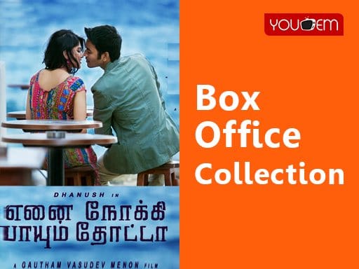 Enai Noki Paayum Thota Box Office Collection