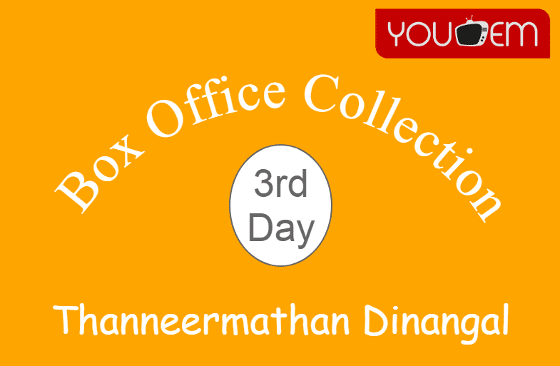 Thanneermathan Dinangal 3rd Day Box Office Collection